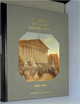 Histoire De La France Et Des Français Au Jour Le Jour : Les Débuts De La 3ème République